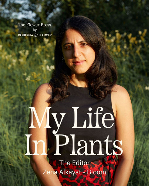 My Life in Plants | Zena Alkayat of Bloom